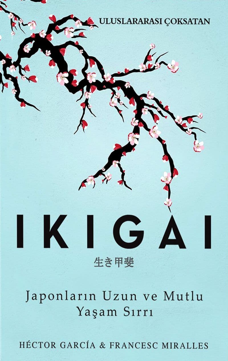 IKIGAI Japonların Uzun ve Mutlu Yaşam Sırrı