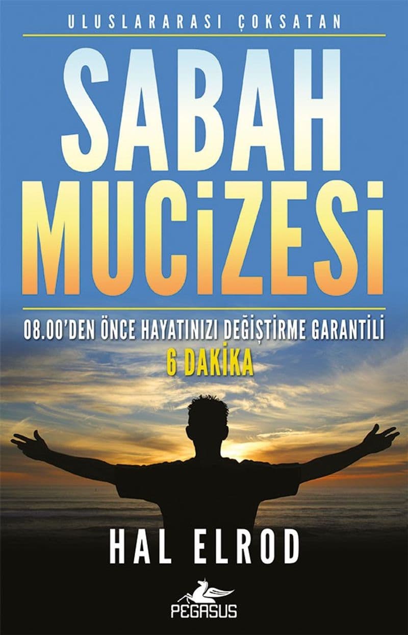 Sabah Mucizesi 08.00'den Önce Hayatınızı Değiştirme Garantili 6 Dakika