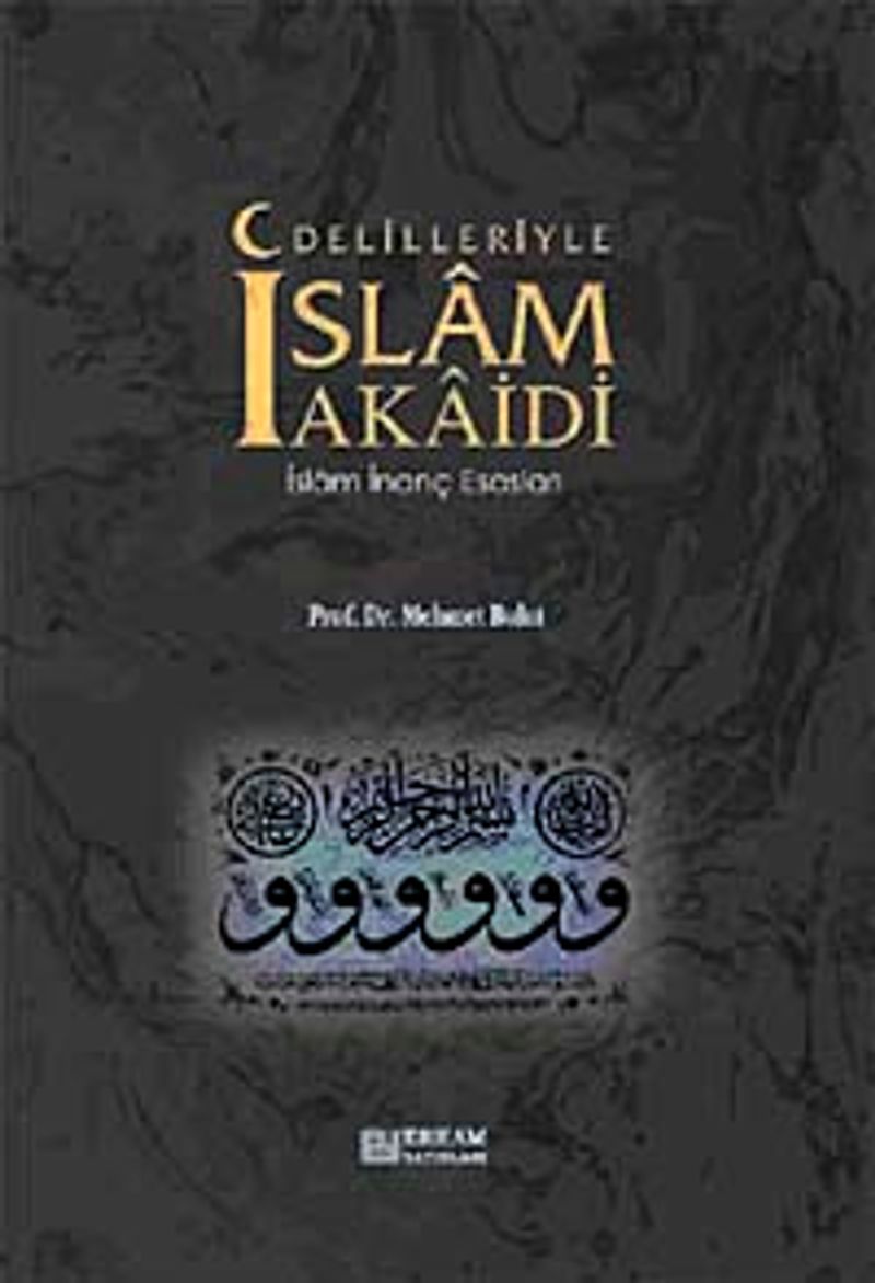 Delilleriyle İslam Akaidi İslam İnanç Esasları (Ciltli)