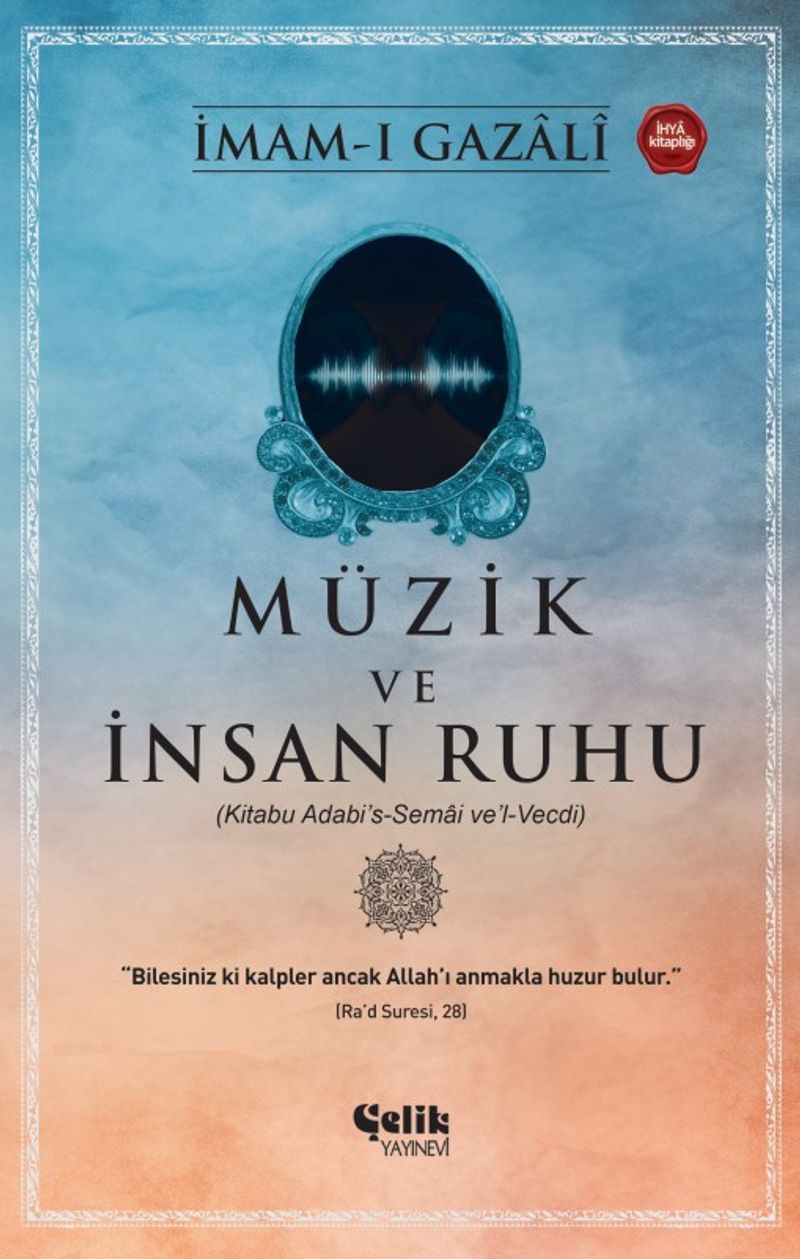 Müzik ve İnsan Ruhu Kitabu Adabi's-Semai Ve'l-Vecdi