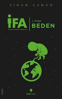 İFA: İnsanın Fabrika Ayarları 1.Kitap / Beden — surat 1